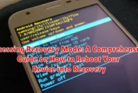 Accessing Recovery Mode: A Comprehensive Guide on How to Reboot Your Device into Recovery