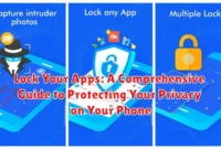Lock Your Apps: A Comprehensive Guide to Protecting Your Privacy on Your Phone