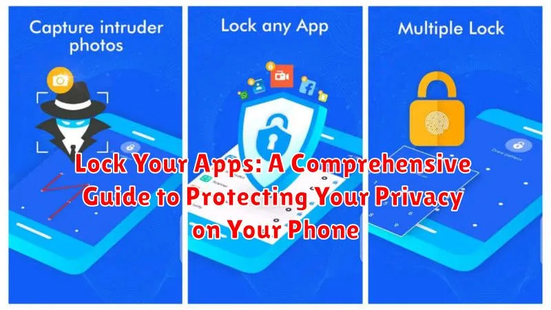 Lock Your Apps: A Comprehensive Guide to Protecting Your Privacy on Your Phone