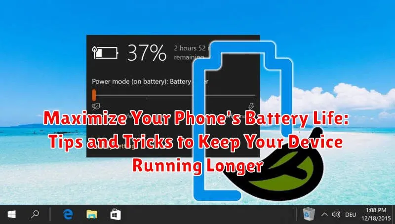 Maximize Your Phone's Battery Life: Tips and Tricks to Keep Your Device Running Longer