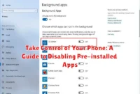 Take Control of Your Phone: A Guide to Disabling Pre-installed Apps