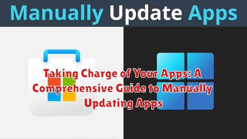 Taking Charge of Your Apps: A Comprehensive Guide to Manually Updating Apps