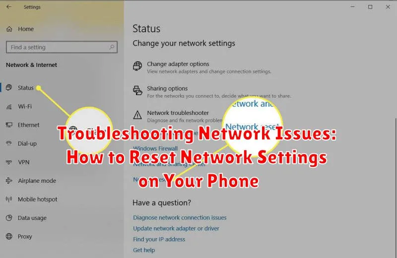 Troubleshooting Network Issues: How to Reset Network Settings on Your Phone