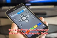 Turn Your Phone into a Universal Remote: A Comprehensive Guide