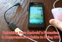 Unlocking Your Android's Potential: A Comprehensive Guide to Using OTG