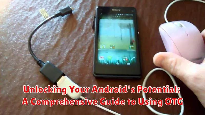 Unlocking Your Android's Potential: A Comprehensive Guide to Using OTG